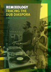 Remixology: Tracing the Dub Diaspora kaina ir informacija | Knygos apie meną | pigu.lt