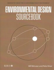 Environmental Design Sourcebook: Innovative Ideas for a Sustainable Built Environment цена и информация | Книги об архитектуре | pigu.lt