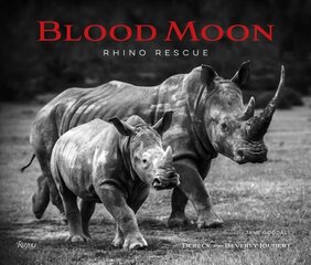 Blood Moon: Rescuing the Rhino цена и информация | Книги по фотографии | pigu.lt