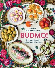 BUDMO!: Recipes From a Ukrainian Kitchen kaina ir informacija | Receptų knygos | pigu.lt