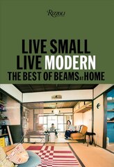 Live Small/Live Modern: The Best of Beams at Home kaina ir informacija | Saviugdos knygos | pigu.lt