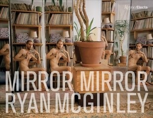 Ryan McGinley: Mirror Mirror цена и информация | Книги по фотографии | pigu.lt