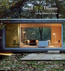 Small Eco Houses: Living Green in Style цена и информация | Книги по архитектуре | pigu.lt