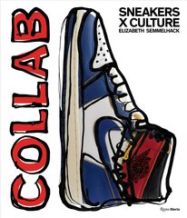 Sneakers x Culture: Collab цена и информация | Книги об искусстве | pigu.lt