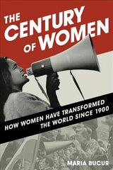 Century of Women: How Women Have Transformed the World since 1900 цена и информация | Исторические книги | pigu.lt
