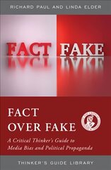 Fact over Fake: A Critical Thinker's Guide to Media Bias and Political Propaganda kaina ir informacija | Socialinių mokslų knygos | pigu.lt