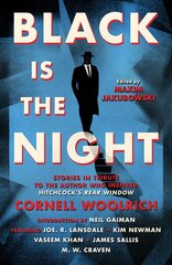 Black is the Night: Stories inspired by Cornell Woolrich kaina ir informacija | Fantastinės, mistinės knygos | pigu.lt
