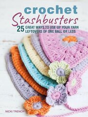 Crochet Stashbusters: 25 Great Ways to Use Up Your Yarn Leftovers of One Ball or Less UK edition цена и информация | Книги о питании и здоровом образе жизни | pigu.lt