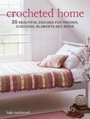 Crocheted Home: 35 Beautiful Designs for Throws, Cushions, Blankets and More UK Edition цена и информация | Книги о питании и здоровом образе жизни | pigu.lt