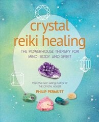 Crystal Reiki Healing: The Powerhouse Therapy for Mind, Body, and Spirit kaina ir informacija | Saviugdos knygos | pigu.lt