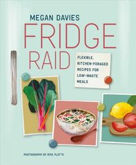 Fridge Raid: Flexible, Kitchen-Foraged Recipes for Low-Waste Meals цена и информация | Книги рецептов | pigu.lt