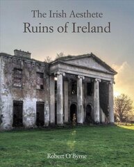 Irish Aesthete: Ruins of Ireland цена и информация | Книги по архитектуре | pigu.lt