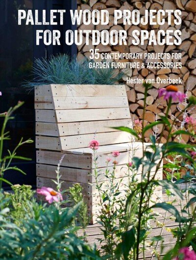 Pallet Wood Projects for Outdoor Spaces: 35 Contemporary Projects for Garden Furniture & Accessories kaina ir informacija | Knygos apie meną | pigu.lt