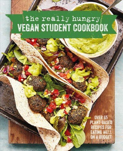 Really Hungry Vegan Student Cookbook: Over 65 Plant-Based Recipes for Eating Well on a Budget цена и информация | Receptų knygos | pigu.lt