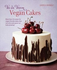 Va va Voom Vegan Cakes: More Than 50 Recipes for Vegan-Friendly Bakes That Not Only Taste Great but Look Amazing! цена и информация | Книги рецептов | pigu.lt