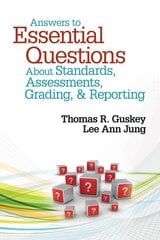 Answers to Essential Questions About Standards, Assessments, Grading, and Reporting kaina ir informacija | Socialinių mokslų knygos | pigu.lt