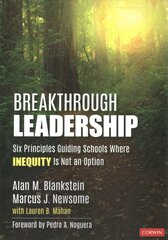 Breakthrough Leadership: Six Principles Guiding Schools Where Inequity Is Not an Option kaina ir informacija | Socialinių mokslų knygos | pigu.lt