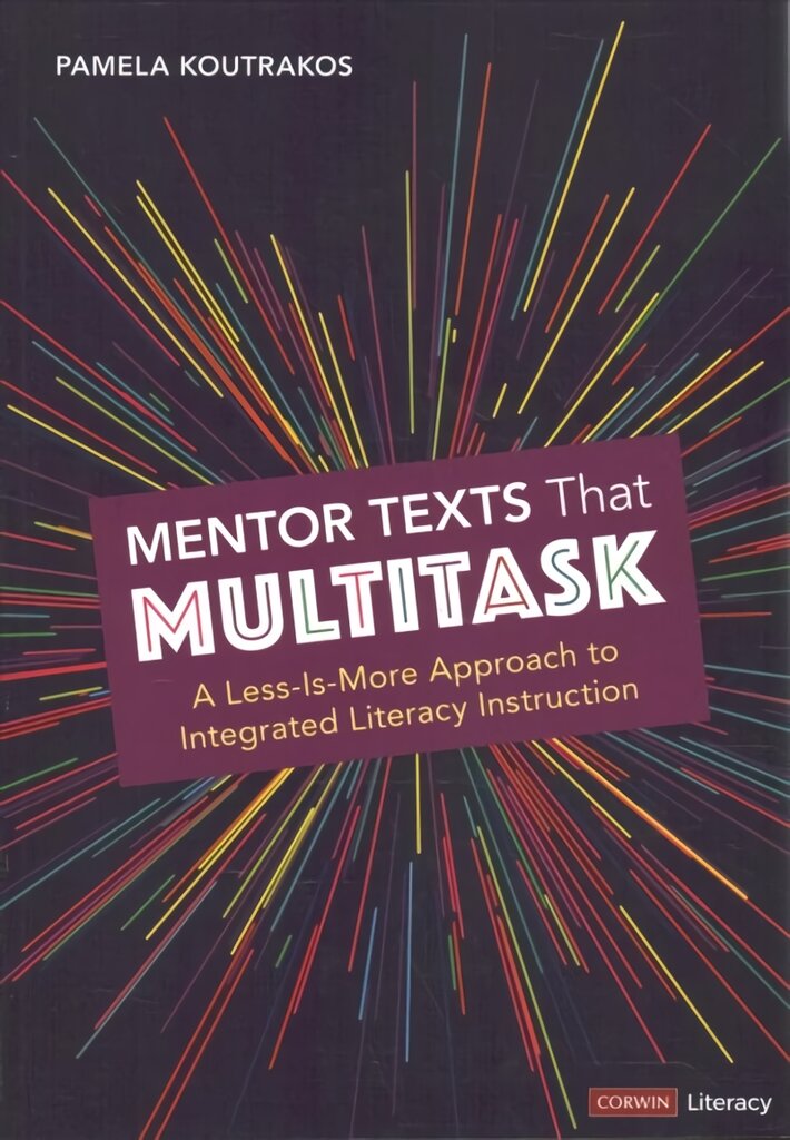 Mentor Texts That Multitask [Grades K-8]: A Less-Is-More Approach to Integrated Literacy Instruction цена и информация | Socialinių mokslų knygos | pigu.lt