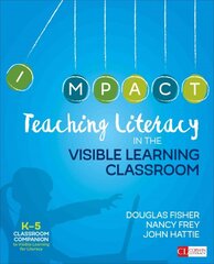 Teaching Literacy in the Visible Learning Classroom, Grades K-5 kaina ir informacija | Socialinių mokslų knygos | pigu.lt