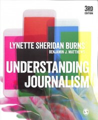 Understanding Journalism 3rd Revised edition kaina ir informacija | Ekonomikos knygos | pigu.lt