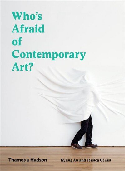 Who's Afraid of Contemporary Art? kaina ir informacija | Knygos apie meną | pigu.lt