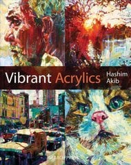 Vibrant Acrylics: A Contemporary Guide to Capturing Life with Colour and Vitality kaina ir informacija | Knygos apie meną | pigu.lt