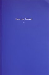 How to Travel kaina ir informacija | Kelionių vadovai, aprašymai | pigu.lt