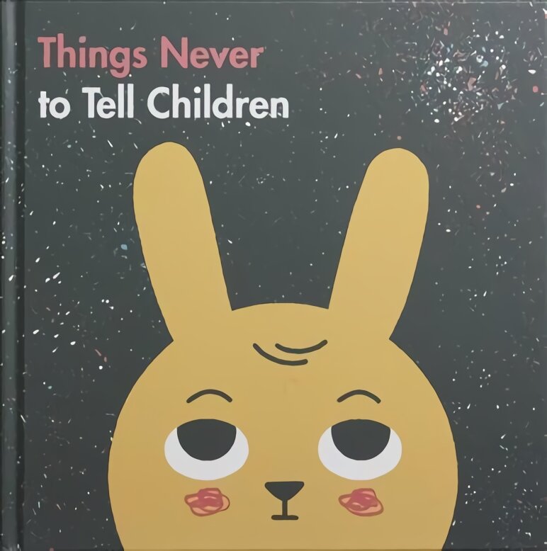 Things Never to Tell Children цена и информация | Saviugdos knygos | pigu.lt