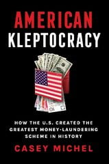 American Kleptocracy: how the U.S. created the greatest money-laundering scheme in history kaina ir informacija | Ekonomikos knygos | pigu.lt