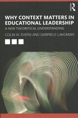 Why Context Matters in Educational Leadership: A New Theoretical Understanding kaina ir informacija | Socialinių mokslų knygos | pigu.lt