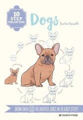 10 Step Drawing: Dogs: Draw Over 50 Delightful Dogs in 10 Easy Steps цена и информация | Книги об искусстве | pigu.lt