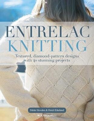 Entrelac Knitting: Textured, Diamond-Pattern Designs with 40 Stunning Projects цена и информация | Knygos apie sveiką gyvenseną ir mitybą | pigu.lt