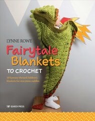 Fairytale Blankets to Crochet: 10 Fantasy-Themed Children's Blankets for Storytime Cuddles цена и информация | Книги о питании и здоровом образе жизни | pigu.lt