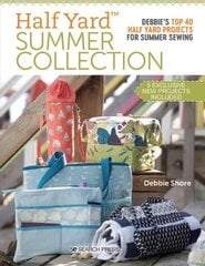 Half Yard (TM) Summer Collection: Debbie'S Top 40 Half Yard Projects for Summer Sewing цена и информация | Книги о питании и здоровом образе жизни | pigu.lt