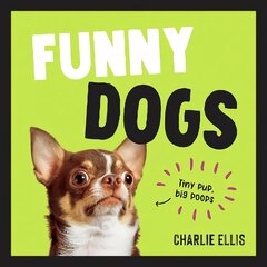 Funny Dogs: A Hilarious Collection of the World's Silliest Dogs and Most Relatable Memes kaina ir informacija | Fantastinės, mistinės knygos | pigu.lt