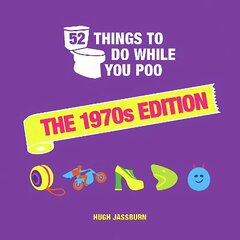 52 Things to Do While You Poo: The 1970s Edition цена и информация | Книги о питании и здоровом образе жизни | pigu.lt