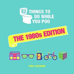 52 Things to Do While You Poo: The 1980s Edition цена и информация | Книги о питании и здоровом образе жизни | pigu.lt