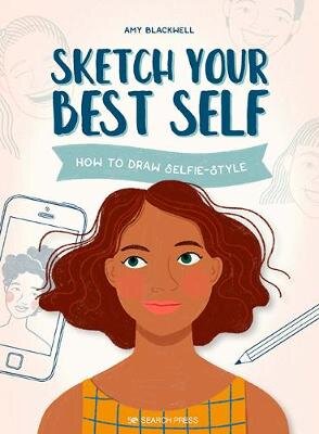 Sketch Your Best Self: How to Draw Selfie-Style цена и информация | Knygos apie meną | pigu.lt