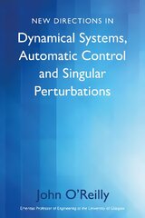 New Directions in Dynamical Systems, Automatic Control and Singular Perturbations kaina ir informacija | Socialinių mokslų knygos | pigu.lt