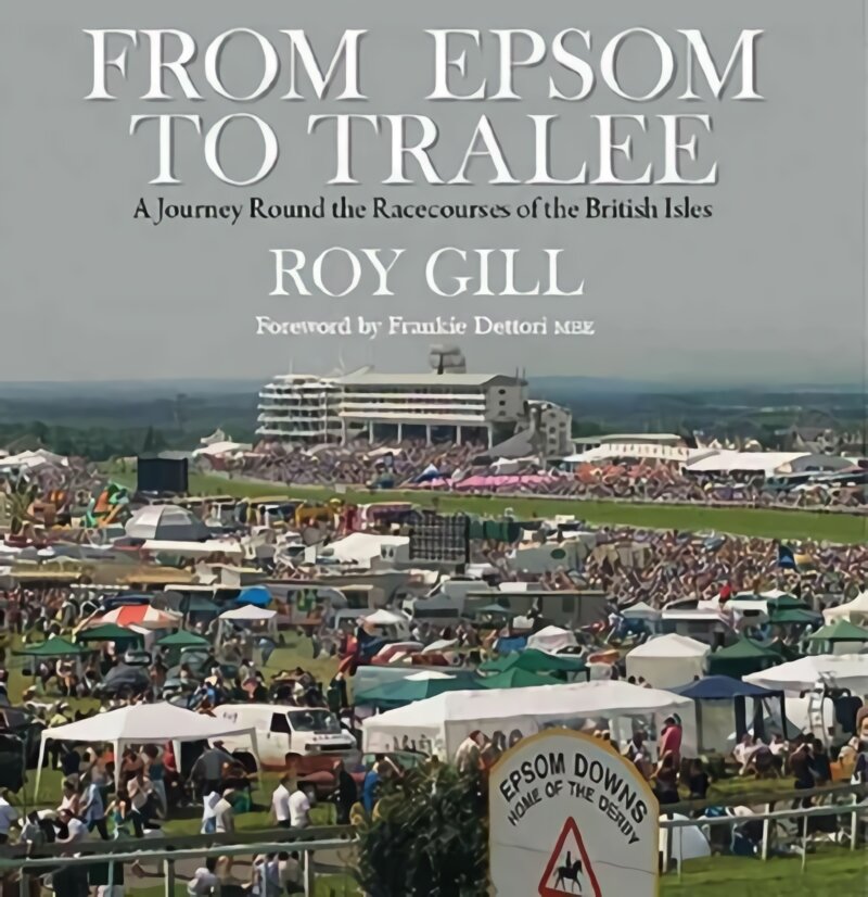 From Epsom to Tralee: A Journey Round the Racecourses of the British Isles цена и информация | Knygos apie sveiką gyvenseną ir mitybą | pigu.lt