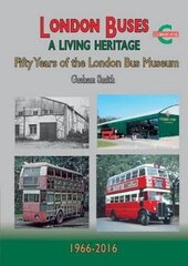 London Buses a Living Heritage: Fifty Years of the London Bus Museum цена и информация | Путеводители, путешествия | pigu.lt