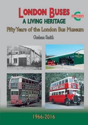 London Buses a Living Heritage: Fifty Years of the London Bus Museum kaina ir informacija | Kelionių vadovai, aprašymai | pigu.lt