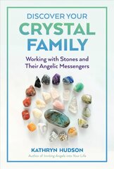 Discover Your Crystal Family: Working with Stones and Their Angelic Messengers цена и информация | Самоучители | pigu.lt