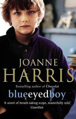 Blueeyedboy: the second in a trilogy of dark, chilling and witty psychological thrillers from bestselling author Joanne Harris kaina ir informacija | Fantastinės, mistinės knygos | pigu.lt