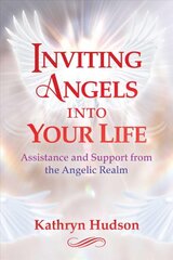 Inviting Angels into Your Life: Assistance and Support from the Angelic Realm kaina ir informacija | Saviugdos knygos | pigu.lt