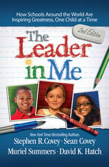 Leader in Me: How Schools and Parents Around the World are Inspiring Greatness, One Child at a Time Re-issue kaina ir informacija | Socialinių mokslų knygos | pigu.lt