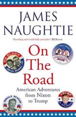 On the Road: Adventures from Nixon to Trump kaina ir informacija | Biografijos, autobiografijos, memuarai | pigu.lt