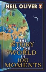 Story of the World in 100 Moments: Discover the stories that defined humanity and shaped our world kaina ir informacija | Istorinės knygos | pigu.lt