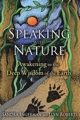 Speaking with Nature: Awakening to the Deep Wisdom of the Earth kaina ir informacija | Saviugdos knygos | pigu.lt