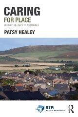 Caring for Place: Community Development in Rural England kaina ir informacija | Socialinių mokslų knygos | pigu.lt